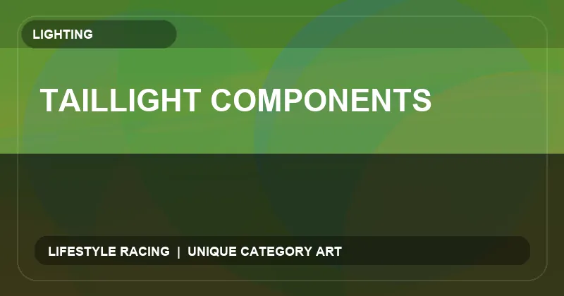 Taillight Components